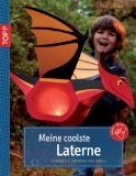 Meine coolste Laterne: Originelle Laternen f&Atilde;&frac14;r Jungs